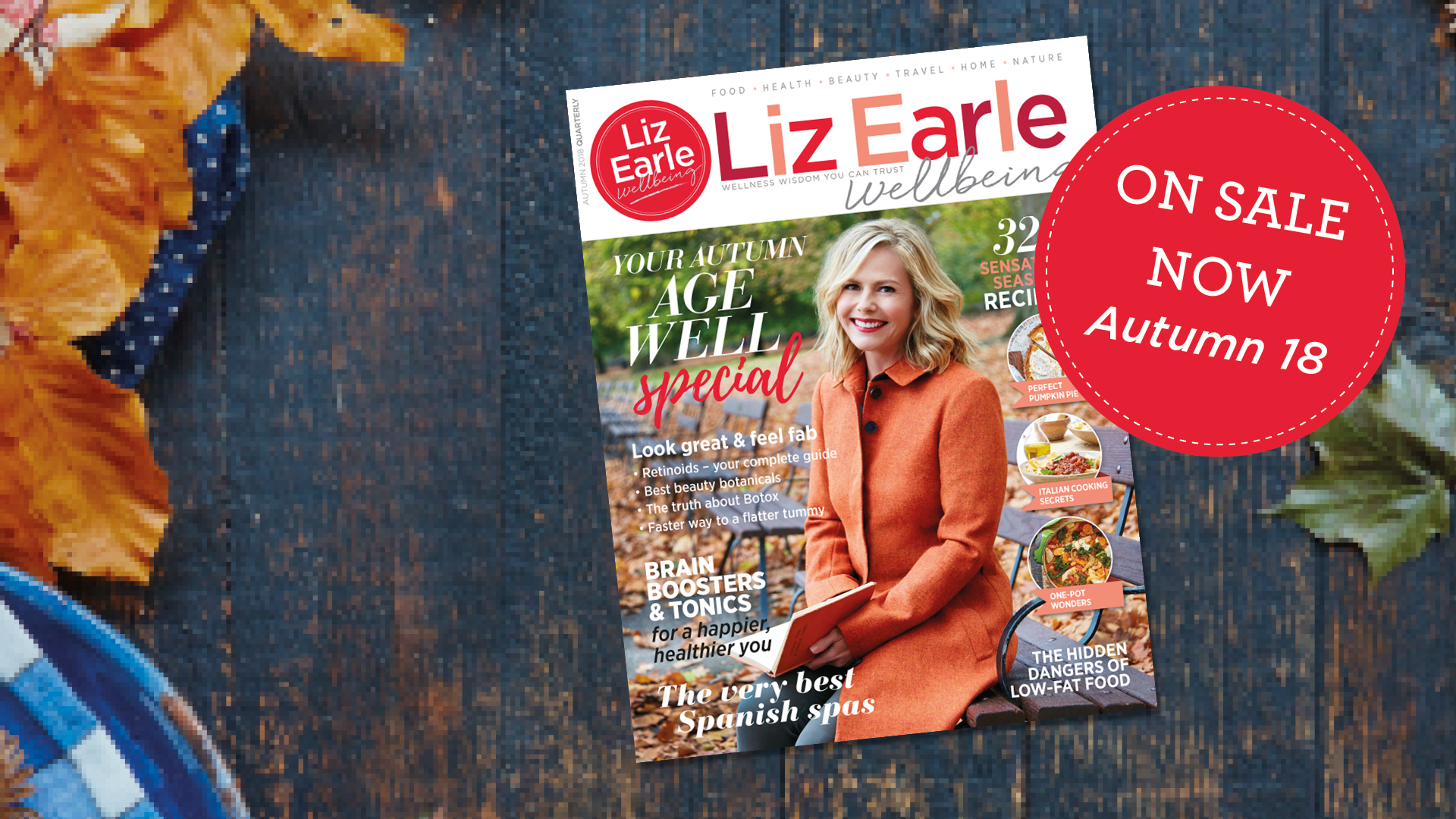 Liz Earle Wellbeing - Autumn 2018 edition on sale now